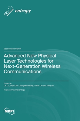 Advanced New Physical Layer Technologies for Next-Generation Wireless Communications - Liu, Lei (Guest editor), and Qin, Zhijin (Guest editor), and Huang, Chongwen (Guest editor)