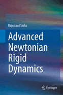 Advanced Newtonian Rigid Dynamics