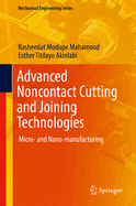 Advanced Noncontact Cutting and Joining Technologies: Micro- And Nano-Manufacturing