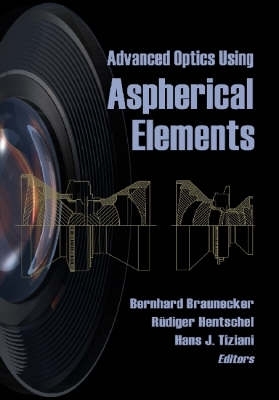 Advanced Optics Using Aspherical Elements - Tiziani, Hans J, and Braunecker, B