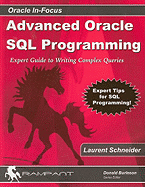Advanced Oracle SQL Programming: The Expert Guide to Writing Complex Queries