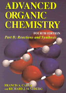 Advanced Organic Chemistry: Part B: Reaction and Synthesis