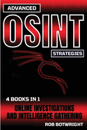 Advanced OSINT Strategies: Online Investigations And Intelligence Gathering