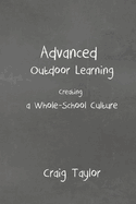 Advanced Outdoor Learning - Creating a Whole-School Culture