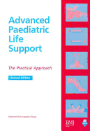 Advanced Paediatric Life Support 2nd Edn - Advanced Life Support Group, and Alsg