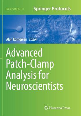 Advanced Patch-Clamp Analysis for Neuroscientists - Korngreen, Alon (Editor)