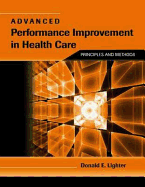 Advanced Performance Improvement in Health Care: Principles and Methods