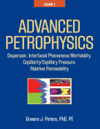 Advanced Petrophysics: Volume 2: Dispersion, Interfacial Phenomena/Wettability, Capillarity/Capillary Pressure, Relative Permeability