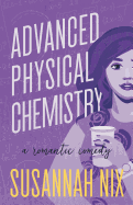 Advanced Physical Chemistry: A Romantic Comedy