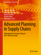 Advanced Planning in Supply Chains: Illustrating the Concepts Using an SAP� APO Case Study
