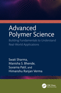 Advanced Polymer Science: Building Fundamentals to Understand Real-World Applications