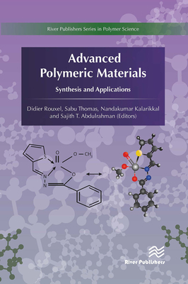 Advanced Polymeric Materials - Rouxel, Didier (Editor), and Thomas, Sabu (Editor), and Kalarikkal (Editor)