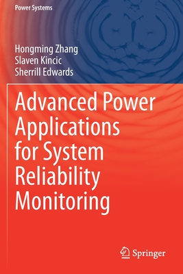 Advanced Power Applications for System Reliability Monitoring - Zhang, Hongming, and Kincic, Slaven, and Edwards, Sherrill