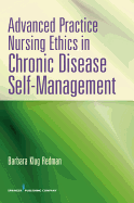 Advanced Practice Nursing Ethics in Chronic Disease Self-Management