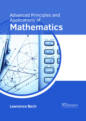 Advanced Principles and Applications of Mathematics - Bech, Lawrence (Editor)