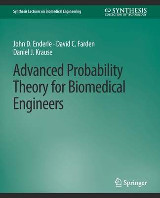Advanced Probability Theory for Biomedical Engineers - Enderle, John D, and Farden, David C, and Krause, Daniel J