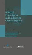 Advanced Process Control and Simulation for Chemical Engineers