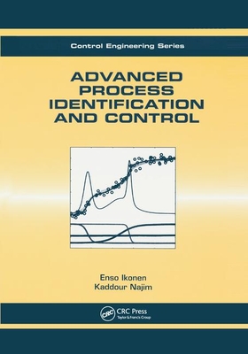 Advanced Process Identification and Control - Ikonen, Enso, and Najim, Kaddour