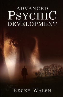 Advanced Psychic Development - Walsh, Becky