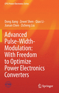 Advanced Pulse-Width-Modulation: With Freedom to Optimize Power Electronics Converters