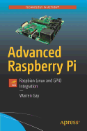 Advanced Raspberry Pi: Raspbian Linux and Gpio Integration