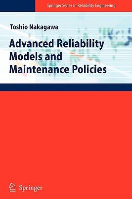 Advanced Reliability Models and Maintenance Policies - Nakagawa, Toshio