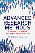 Advanced Research Methods: A Practical Guide for Social Research Projects