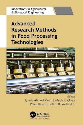 Advanced Research Methods in Food Processing Technologies: Technology for Sustainable Food Production - Malik, Junaid Ahmad (Editor), and Goyal, Megh R (Editor), and Birwal, Preeti (Editor)