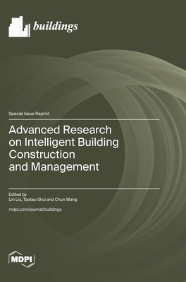Advanced Research on Intelligent Building Construction and Management - Liu, Lin (Guest editor), and Shui, Taotao (Guest editor), and Wang, Chun (Guest editor)