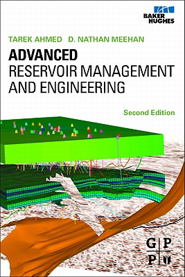 Advanced Reservoir Management and Engineering - Ahmed, Tarek, and Meehan, Nathan