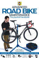Advanced Road Bike Maintenance: The Practical Handbook