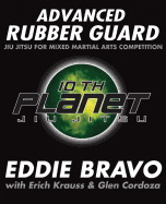 Advanced Rubber Guard: Jiu-Jitsu for Mixed Martial Arts Competition