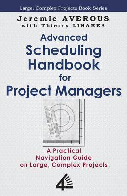 Advanced Scheduling Handbook for Project Managers - Averous, Jeremie, and Linares, Thierry