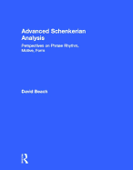 Advanced Schenkerian Analysis: Perspectives on Phrase Rhythm, Motive, and Form