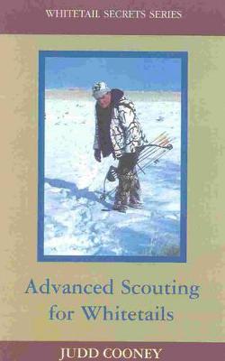 Advanced Scouting for Whitetails - Cooney, Judd