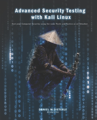 Advanced Security Testing with Kali Linux - Dieterle, Daniel W
