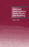 Advanced Semiconductor Device Physics and Modeling