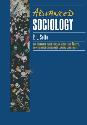 Advanced Sociology - Selfe, P L