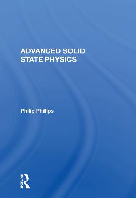 Advanced Solid State Physics - Phillips, Philip