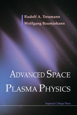 Advanced Space Plasma Physics - Treumann R a