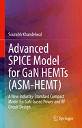 Advanced Spice Model for Gan Hemts (Asm-Hemt): A New Industry-Standard Compact Model for Gan-Based Power and RF Circuit Design