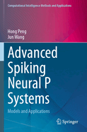 Advanced Spiking Neural P Systems: Models and Applications