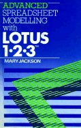 Advanced Spreadsheet Modelling with Lotus 1-2-3 - Jackson, Mary