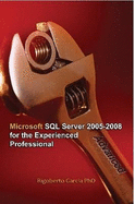 Advanced SQL Server 2005-2008 for the Experienced Professional