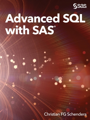 Advanced SQL with SAS - Schendera, Christian Fg