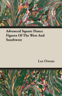 Advanced square dance figures of the West and Southwest