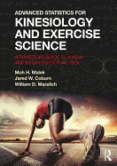 Advanced Statistics for Kinesiology and Exercise Science: A Practical Guide to Anova and Regression Analyses
