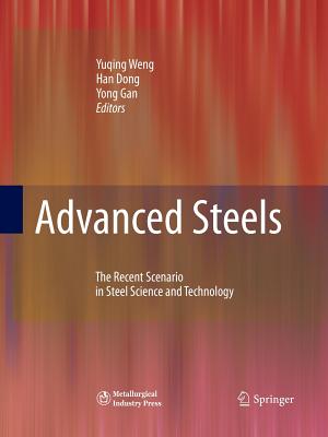 Advanced Steels: The Recent Scenario in Steel Science and Technology - Weng, Yuqing (Editor), and Dong, Han (Editor), and Gan, Yong (Editor)