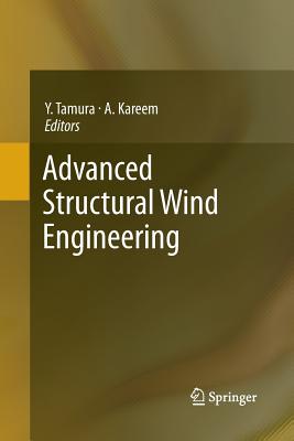 Advanced Structural Wind Engineering - Tamura, Yukio (Editor), and Kareem, Ahsan (Editor)