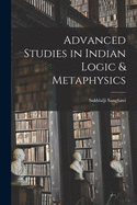 Advanced studies in Indian logic & metaphysics